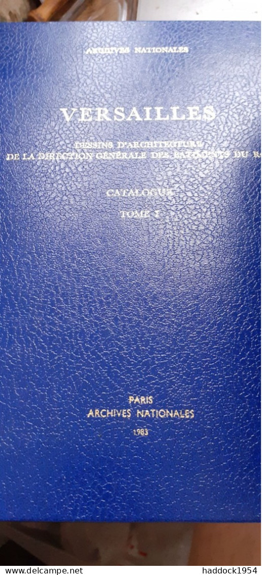 VERSAILLES dessins d'architectures de la direction générale des batiments du roi GALLET-GUERNE archives nationales 1983