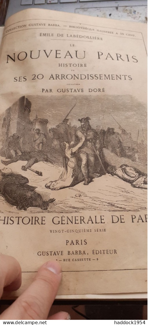 Le Nouveau PARIS EMILE DE LABEDOLLIERE Histoire De Ses 20 Arrondissements Gustave Barba 1861 - Parijs