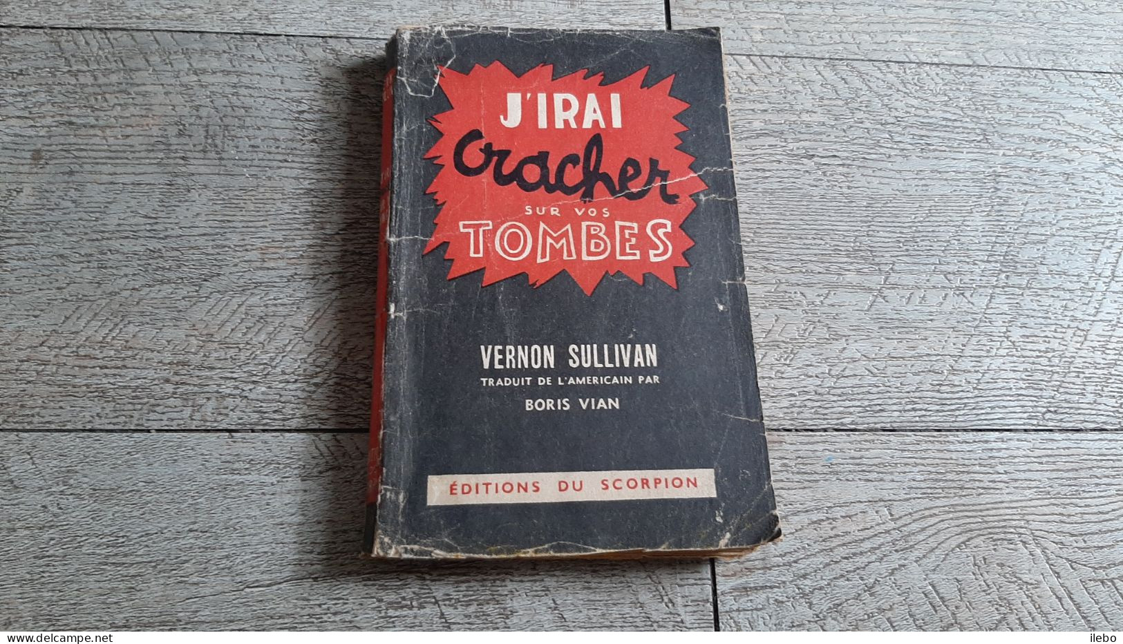 J'irai Cracher Sur Vos Tombes Vernon Sullivan Boris Vian Scorpion 1948 - Roman Noir