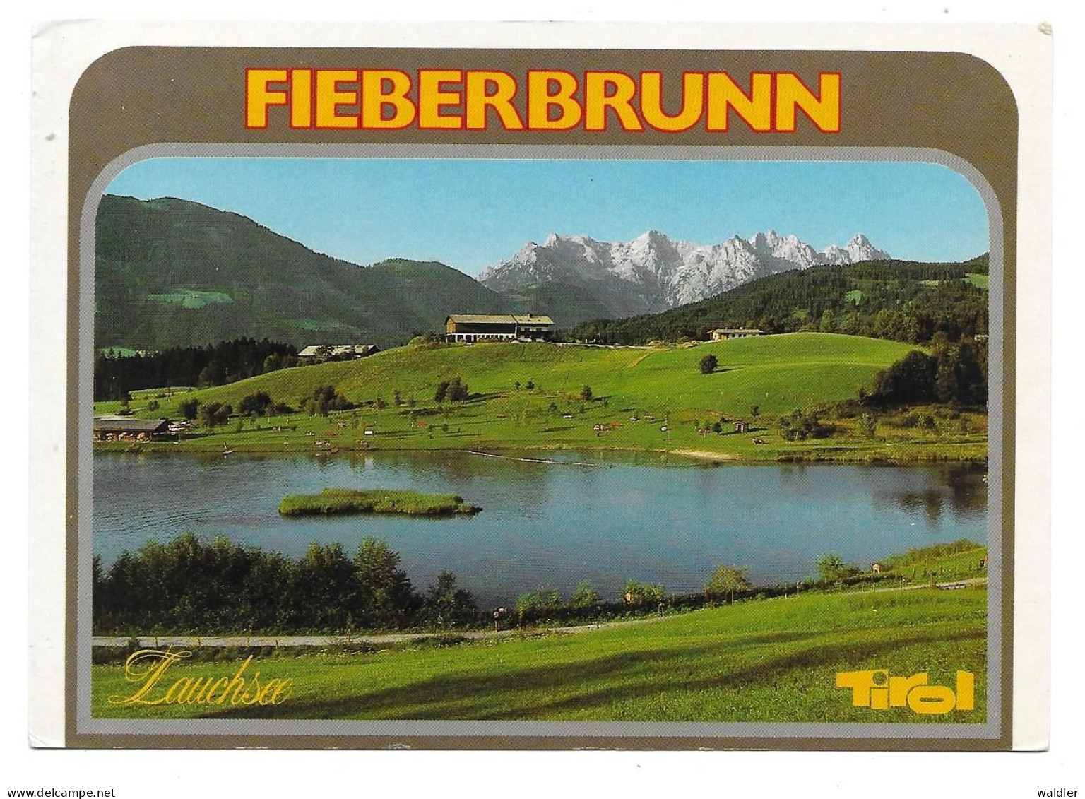 6391  FIEBERBRUNN - ZAUCHSEE - Fieberbrunn