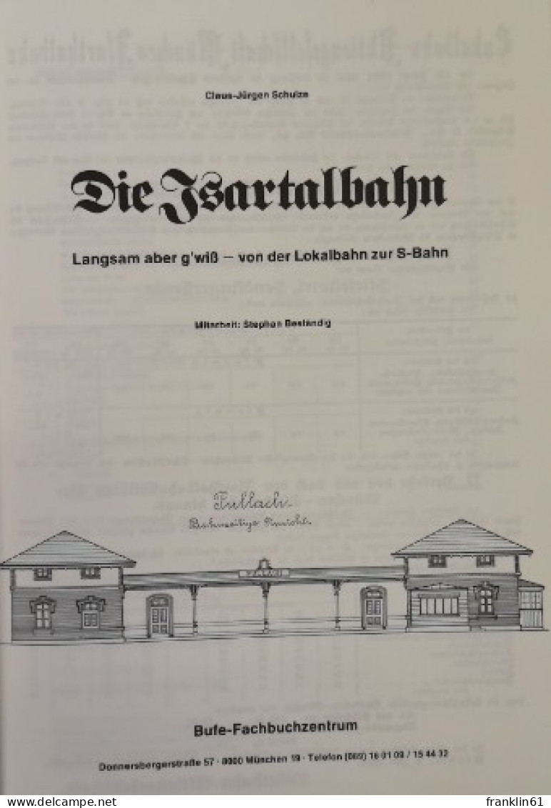 Die Isartalbahn. Langsam Aber G'wiß -  Von Der Lokalbahn Zur S-Bahn. - Transport