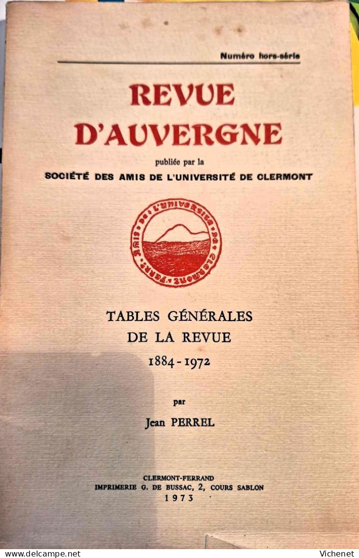 Revue D'Auvergne - Hors-série - Tables Générales De La Revue 1884 - 1972 Par Jean Perrel - 1973 - Auvergne