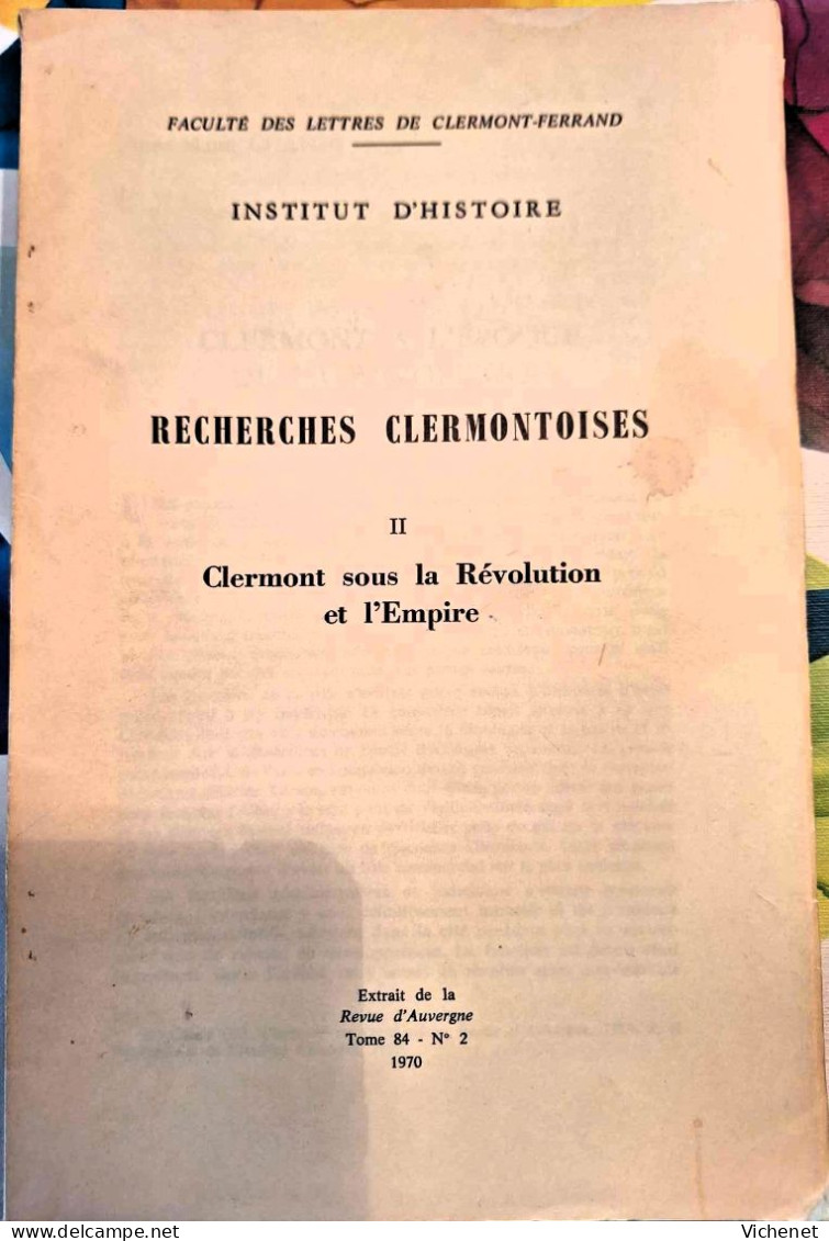 Recherches Clermontoises - II - Clermont Sous La Révolution Et L'Empire - Auvergne