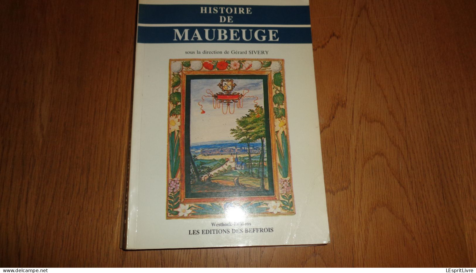 HISTOIRE DE MAUBEUGE Régionalisme Nord Economie Vie Religieuse 1 Er Empire Révolution Guerre 14 18 40 45 Politique - Picardie - Nord-Pas-de-Calais