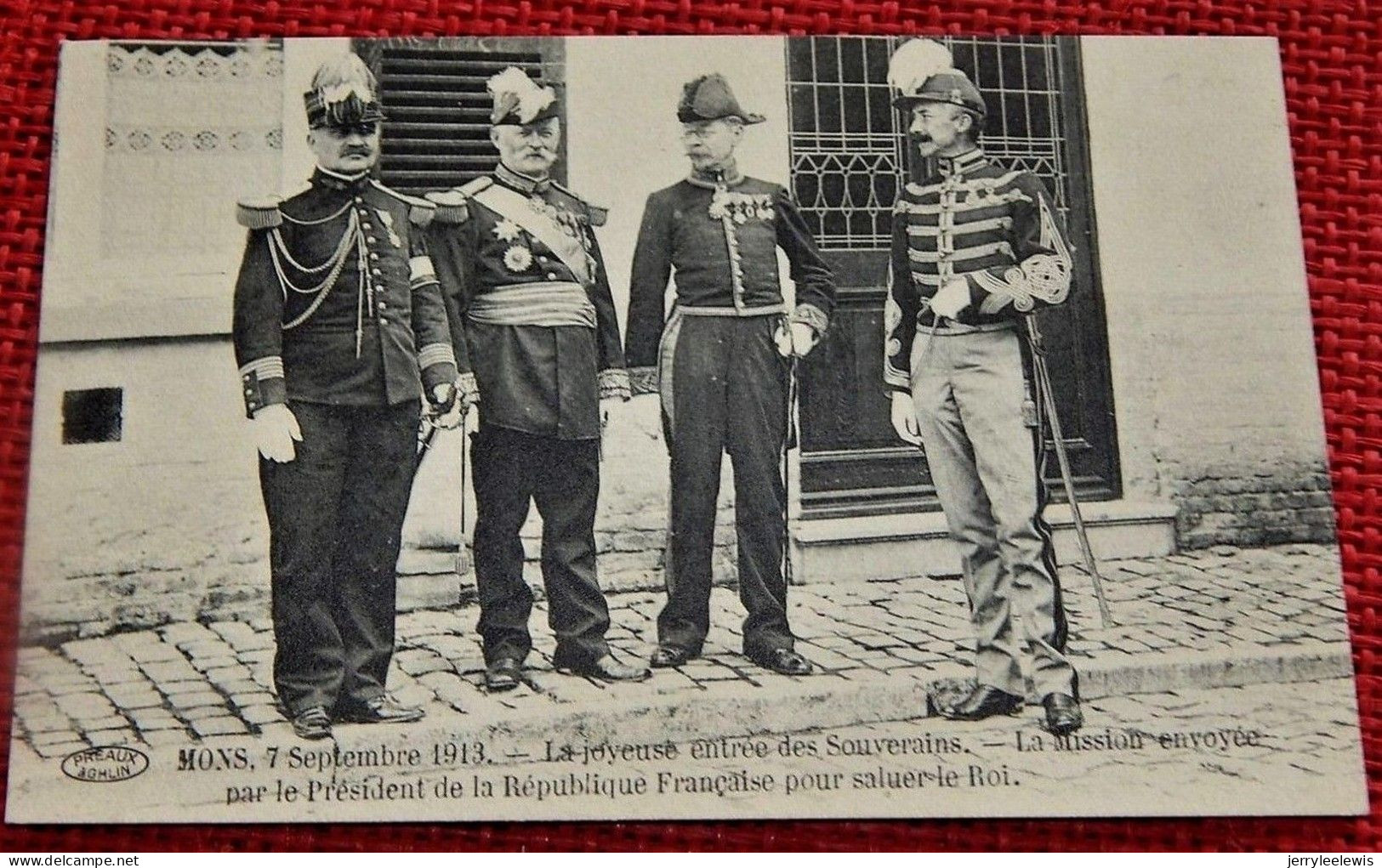 MONS 7 Septembre 1913 - Joyeuse Entrée Des Souverains - La Mission Envoyée Par Le Président Français Pour Saluer Le Roi - Mons