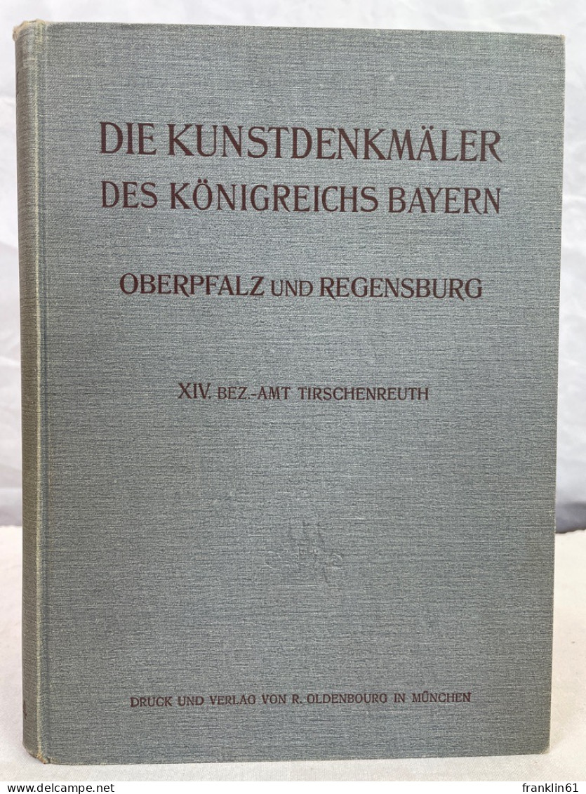 Die Kunstdenkmäler Von Oberpfalz & Regensburg; Bezirksamt Tirschenreuth. - Architecture