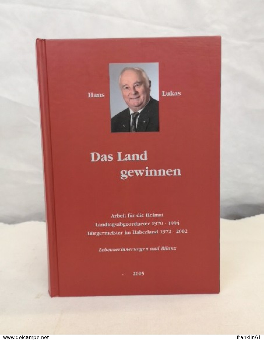 Das Land Gewinnen. Lebenserinnerungen Und Bilanz. - Biografía & Memorias