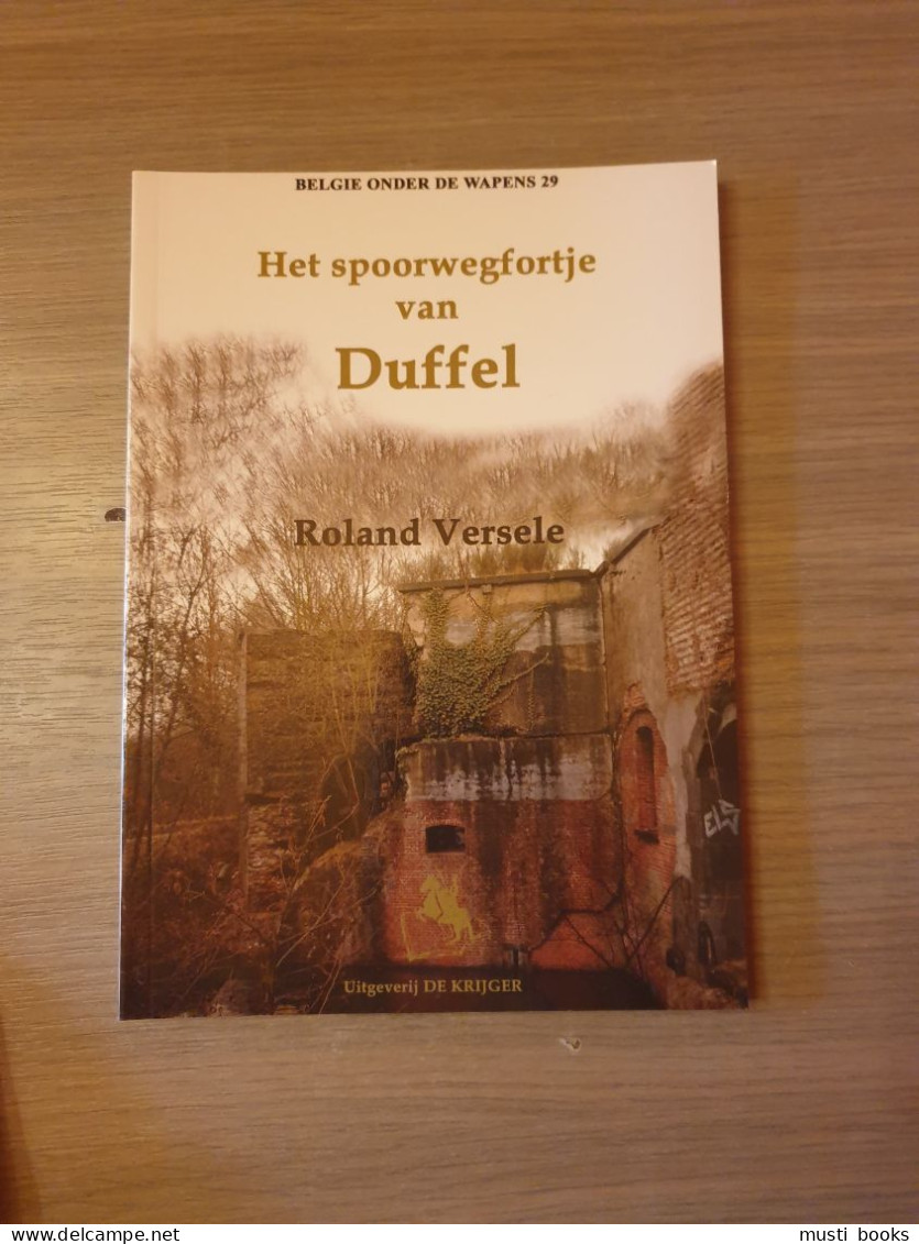 (VESTING ANTWERPEN DUFFEL) Het Spoorwegfortje Van Duffel. - Duffel