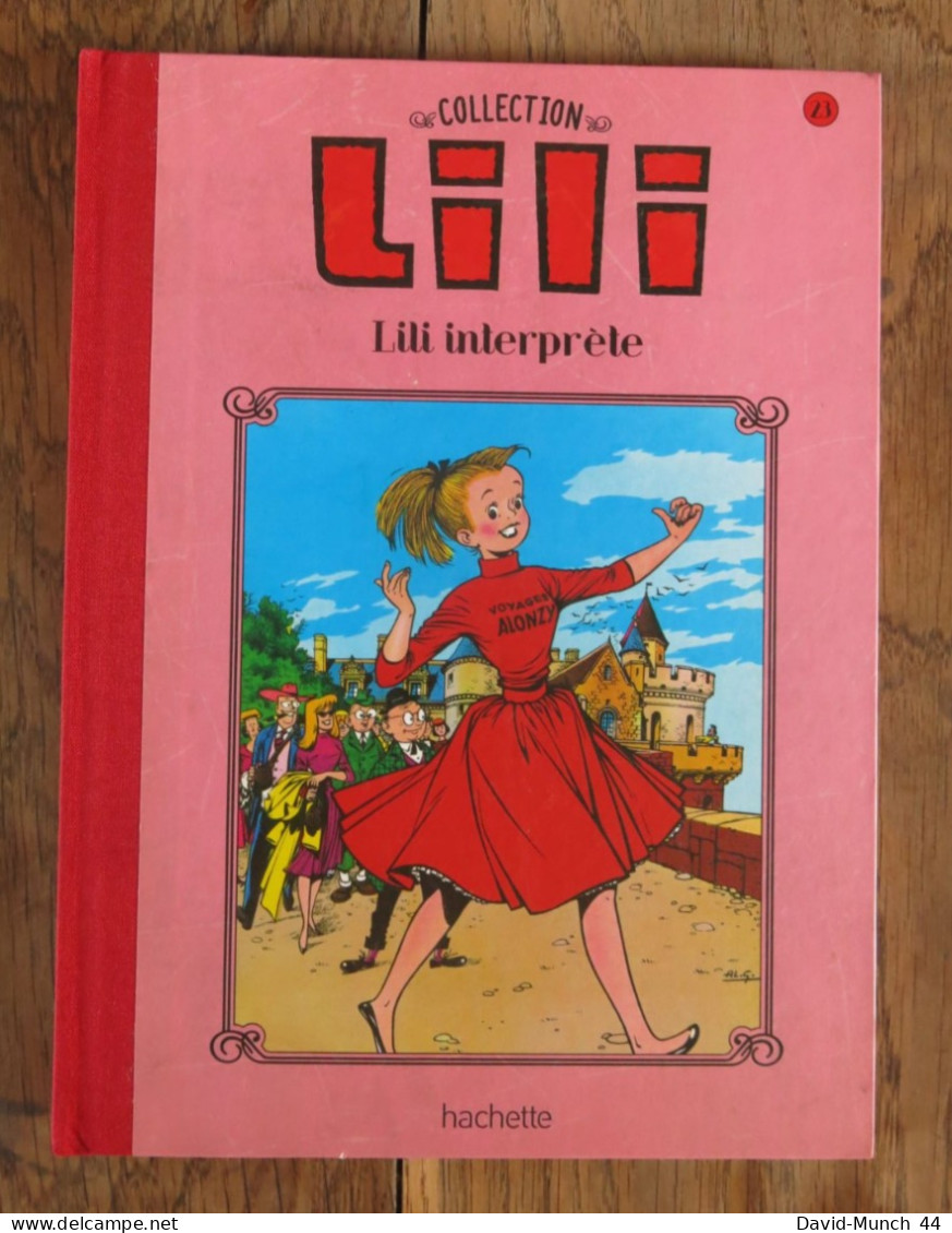 Lili Interprète De Al. G Et Bernadette Hieris. Hachette, Collection Lili Numéro 23. 2016 - Lili L'Espiègle
