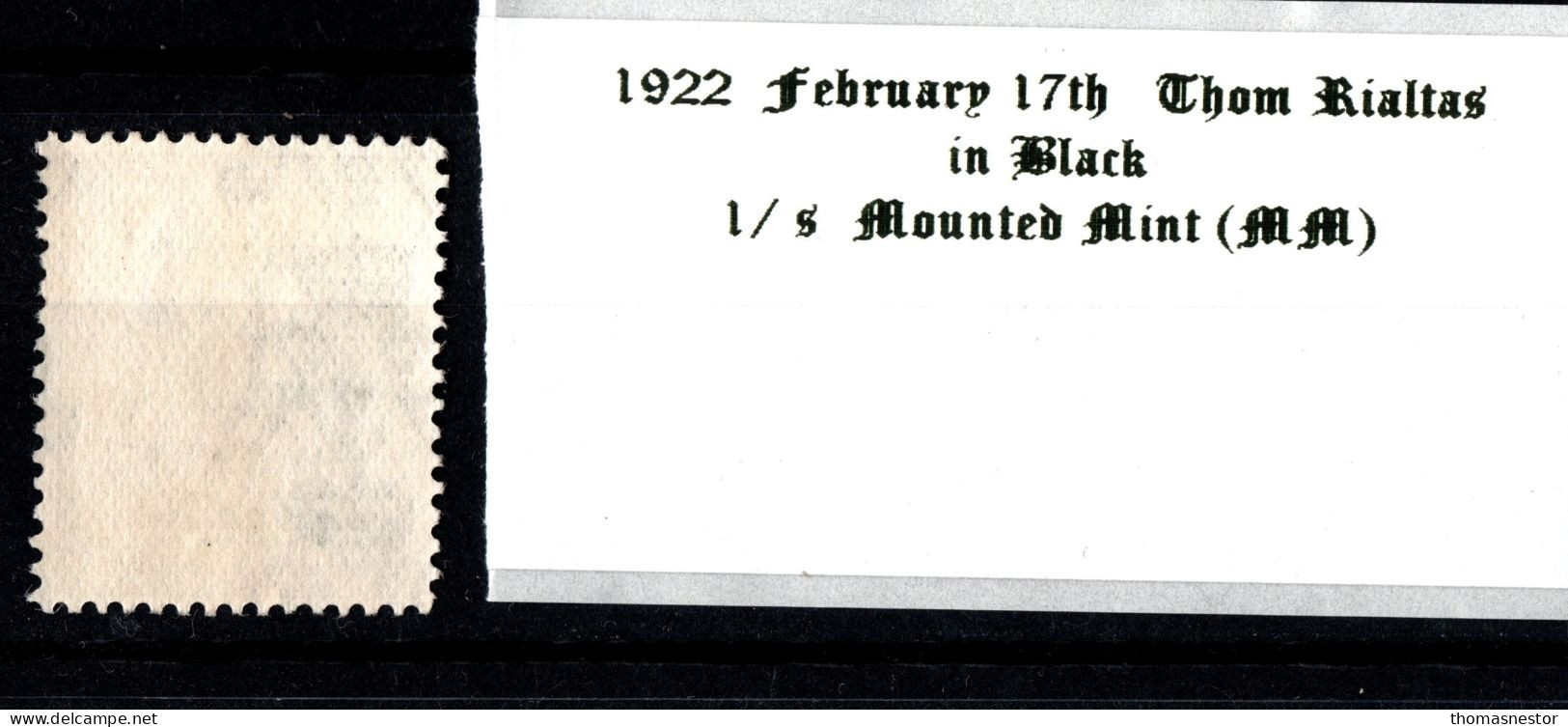 1922 February 17th 1 / S Thom Rialtas In Black Ink Mounted Mint (MM) - Neufs