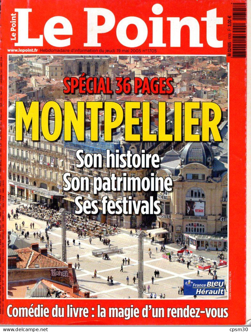 Livre 34 - Journal Le Point, Montpellier, Son Histoire Son Patrimoine Ses Festivals, 2005 (avec Son Suplément 36p) - Languedoc-Roussillon