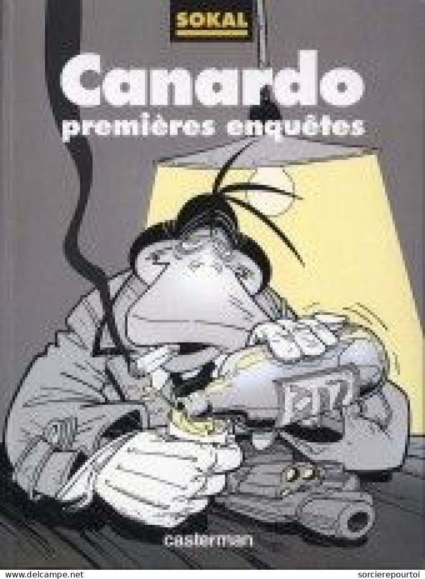 Canardo 0 Premières Enquêtes - Sokal - Casterman - Ré Augmentée Brochée N/b De 01/1991 - TBE - Inspecteur Canardo