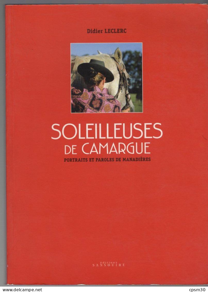 LIVRE - Soleilleuses De Camargue, Portraits Et Paroles De Manadières, Par Didier Leclerc, 2011 - Languedoc-Roussillon