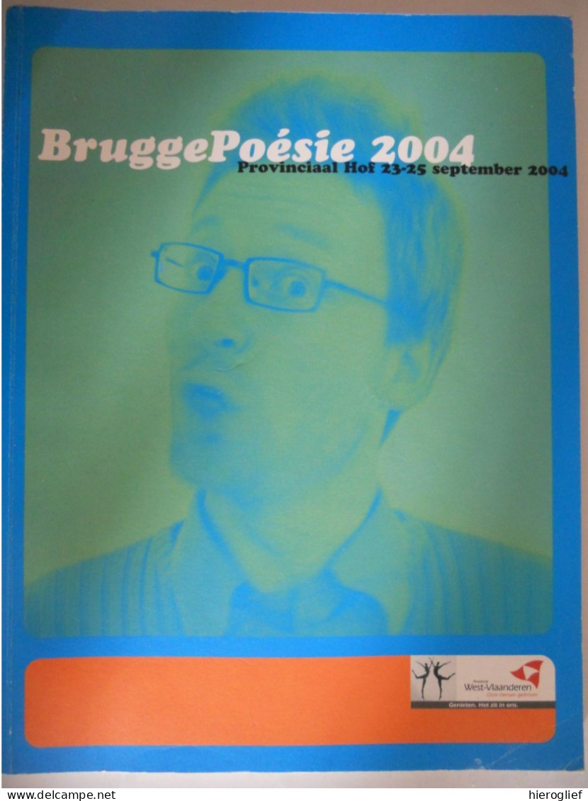 BruggePoésie 2004 Provinciaal Hof / Brugge Poëzie Hugo Claus Luuk Gruwez Toon Vanlaere Peter Verhelst Yang Lian Speliers - Poetry