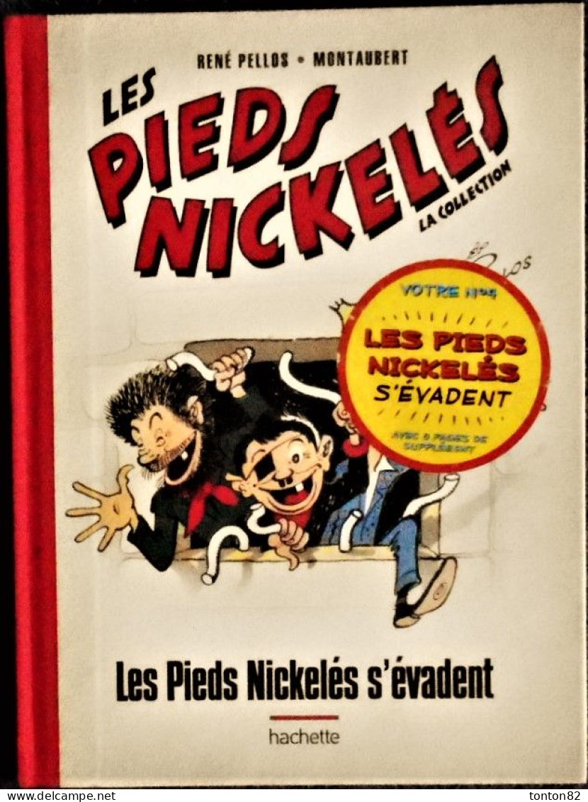 René Pellos / Montaubert - Les Pieds Nickelés S'évadent  - Hachette - ( 2013 ) . - Pieds Nickelés, Les