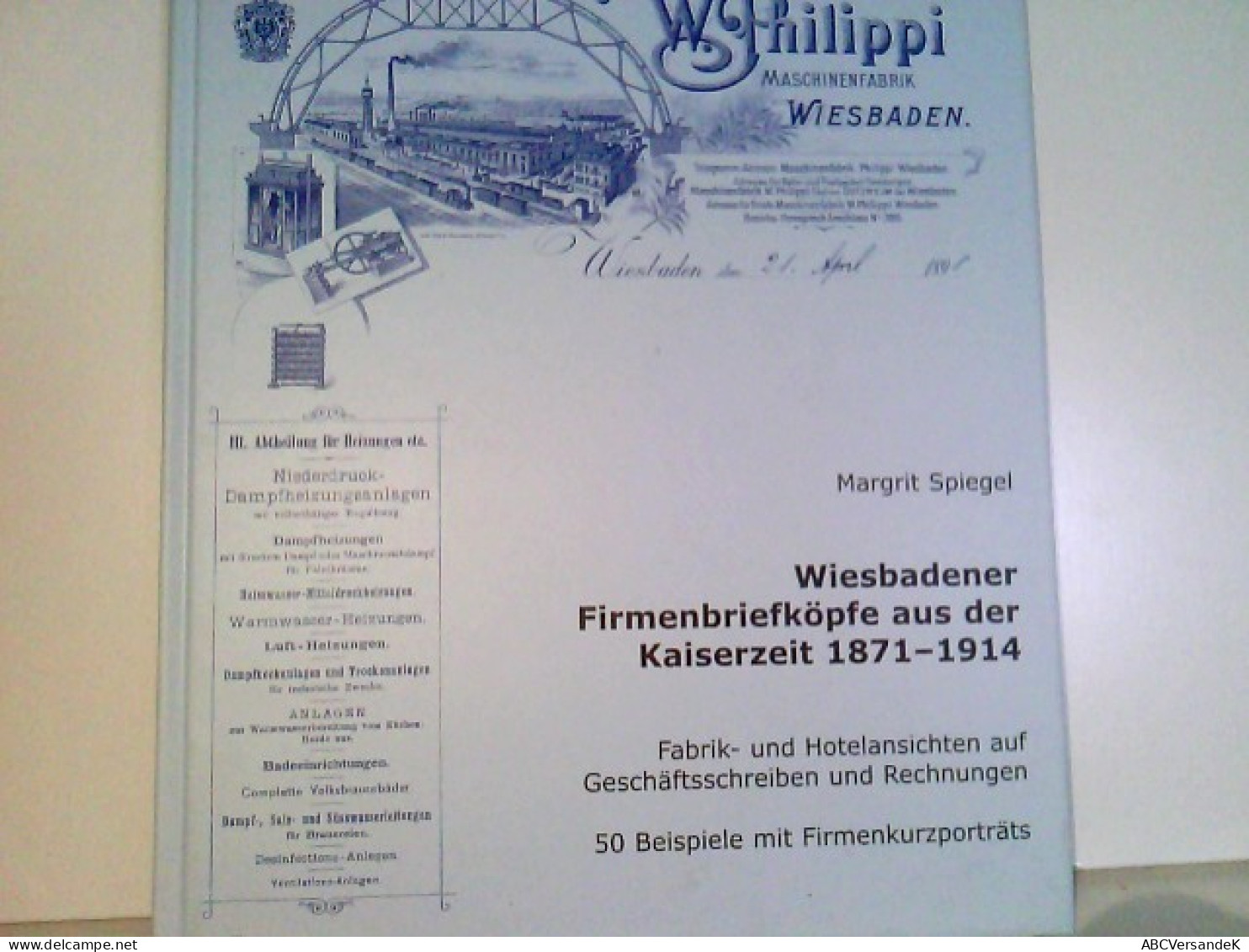 Wiesbadener Firmenbriefköpfe Aus Der Kaiserzeit 1871 - 1914. Fabrik- Und Hotelansichten Auf Geschäftsschreiben - Hesse