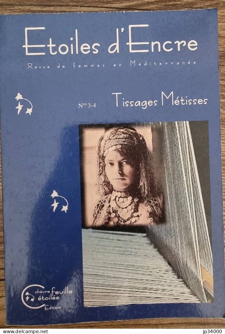 Etoiles D'encre, Revue De Femmes En Méditerranée (n°3-4) Tissages Métisses. Octobre 2000 - Sociologie