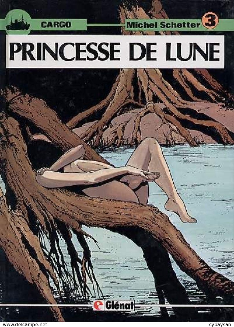 Cargo 3 Princesse De Lune EO BE Glénat 07/1985 Schetter (BI9) - Cargo