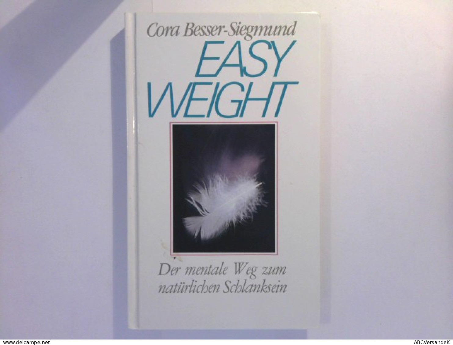 Easy Weight - Der Mentale Weg Zum Natürlichen Schlanksein - Gezondheid & Medicijnen