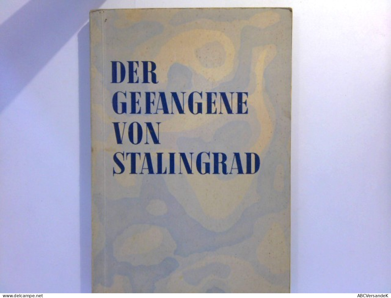 Der Gefangene Von Stalingrad - Bericht Eines Heimgekehrten - Short Fiction