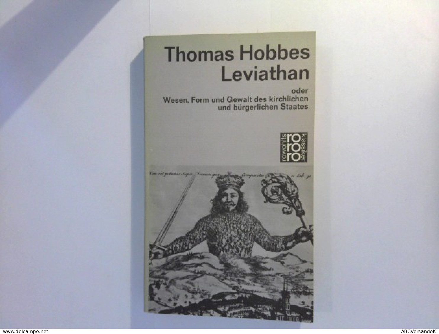 Leviathan Oder Wesen, Form Und Gewalt Des Kirchlichen Und Bürgerlichen Staates : I. Der Mensch, II. Der Staat - Philosophie