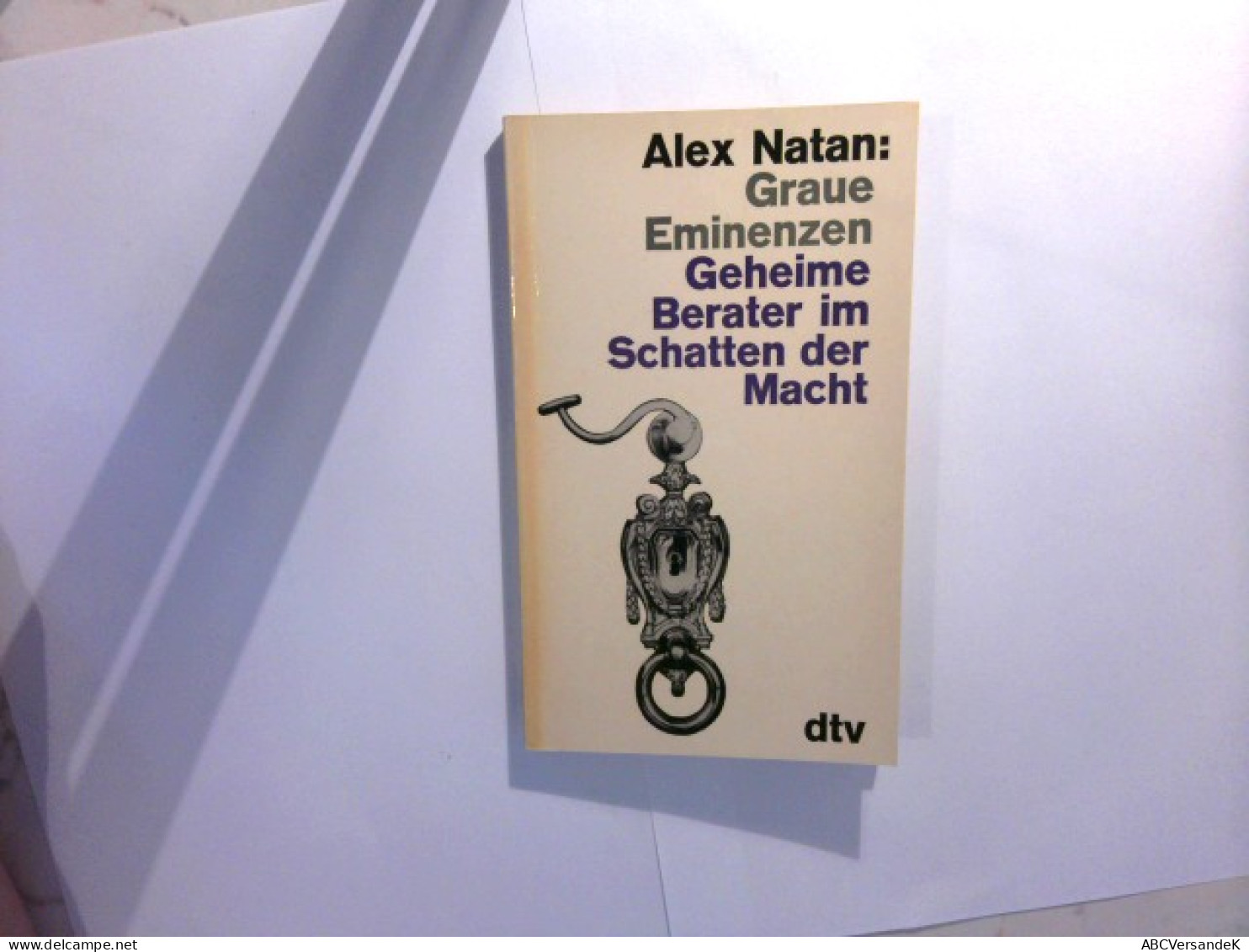 Graue Eminenzen : Geheime Berater Im Schatten Der Macht - Política Contemporánea