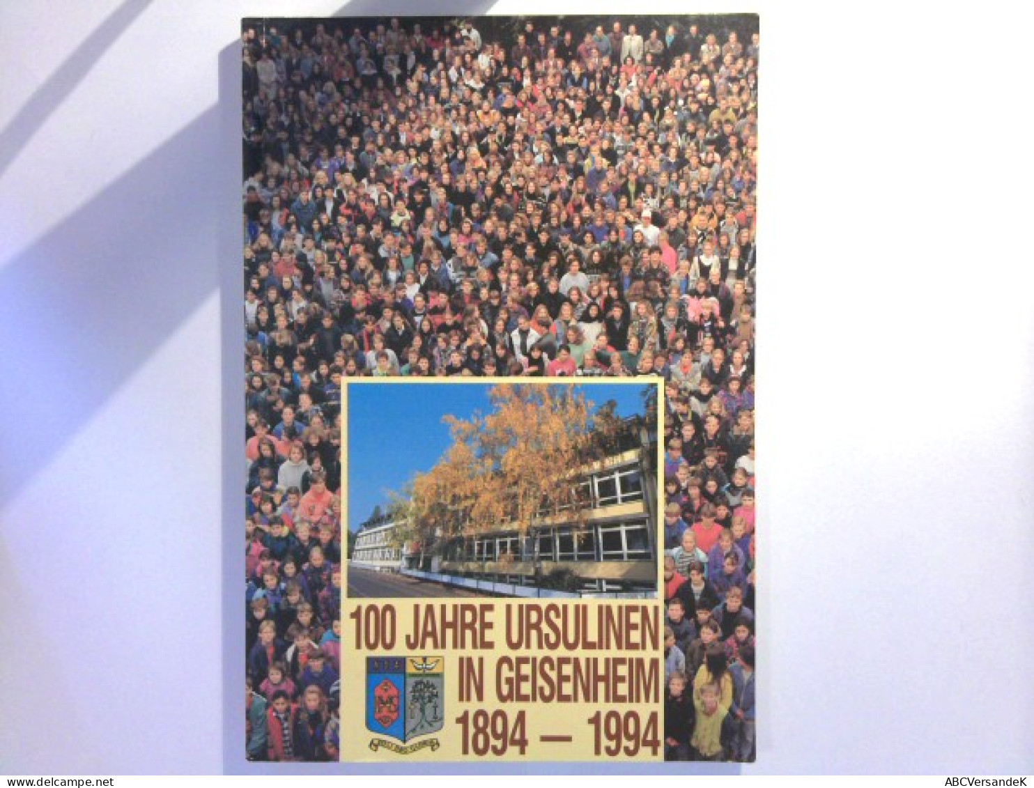 Festschrift 100 Jahre Ursulinen In Geisenheim 1894 - 1994 - Hessen