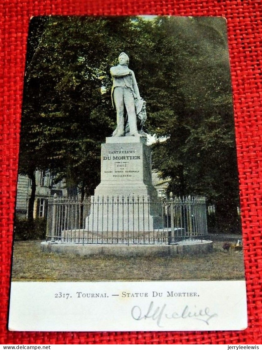 TOURNAI  -  2 CARTES :   Statue Du Mortier (1908)  -  Statue De La Princesse D'Epinoiy (1910) - Tournai