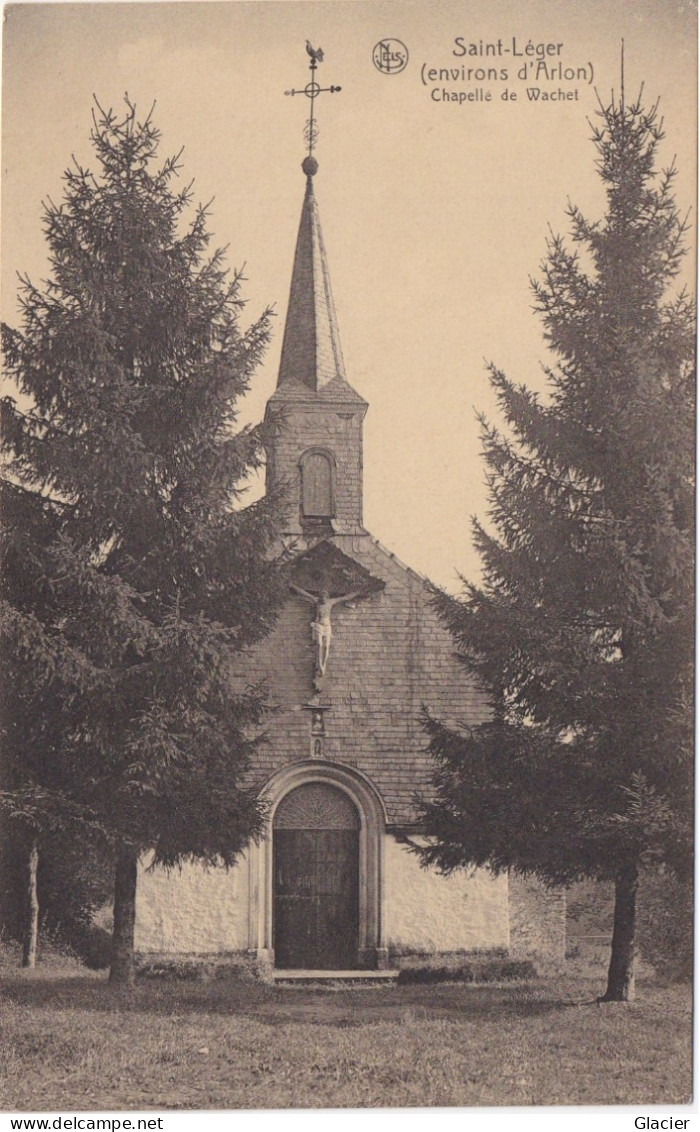 Saint-Léger ( Environs D' Arlon ) - Chapelle De Wachet - Arlon