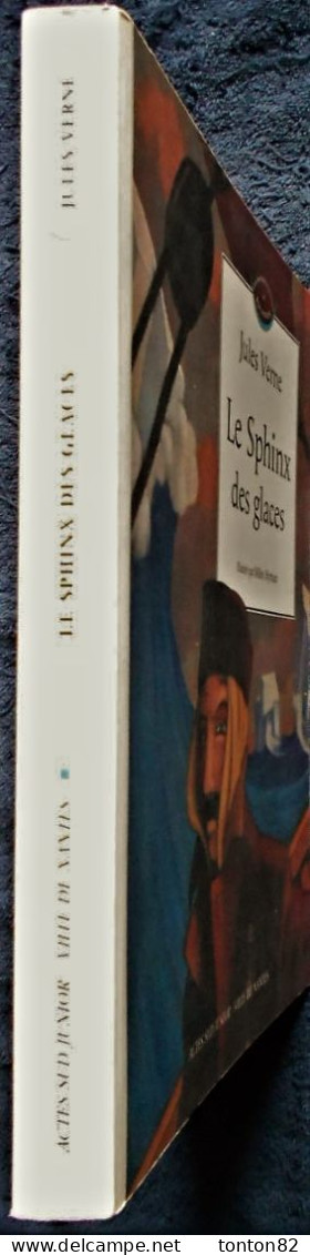 Jules Verne - Le SPHINX Des Glaces - Actes SUD Junior - ( 2004 ) - Belle édition . - Ideal Bibliotheque