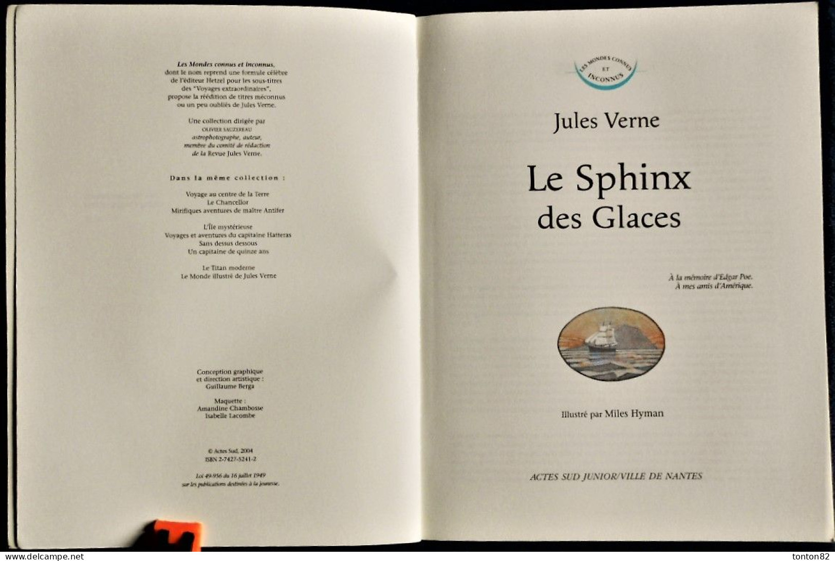 Jules Verne - Le SPHINX Des Glaces - Actes SUD Junior - ( 2004 ) - Belle édition . - Ideal Bibliotheque