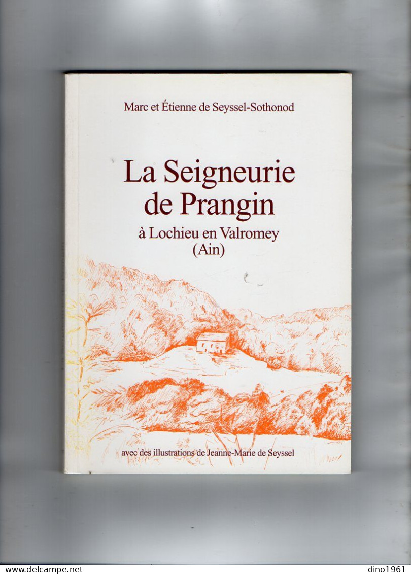 LIVRE - AIX 1994 - Marc Et Etienne De SEYSSEL - SOTHONOD ¨ La Seigneurie De Prangin ¨ à LOCHIEU EN VALROMEY ( Ain ) - Geschiedenis