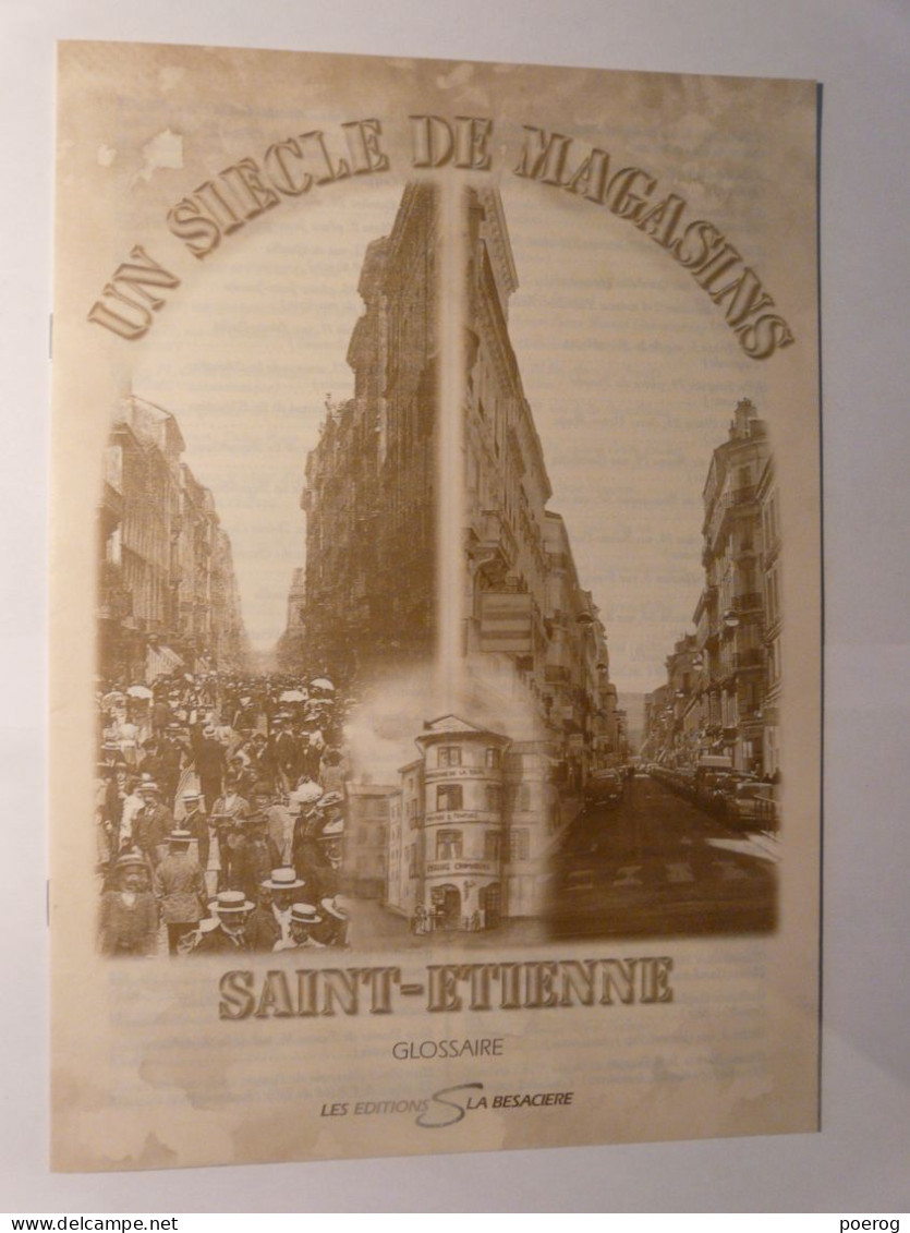 UN SIECLE DE MAGASINS - SAINT ETIENNE - PATRICK BORIES JACQUES HERITIER - EDITIONS LA BESACIERE - 2002