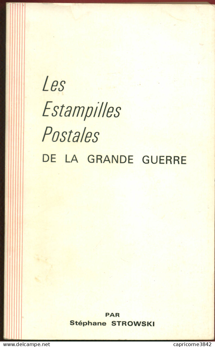 LES ESTAMPILLES POSTALES DE LA GRANDE GUERRE Par Stéphane Strowski- Edition Yvert Et Tellier 1976 - Posta Militare E Storia Militare