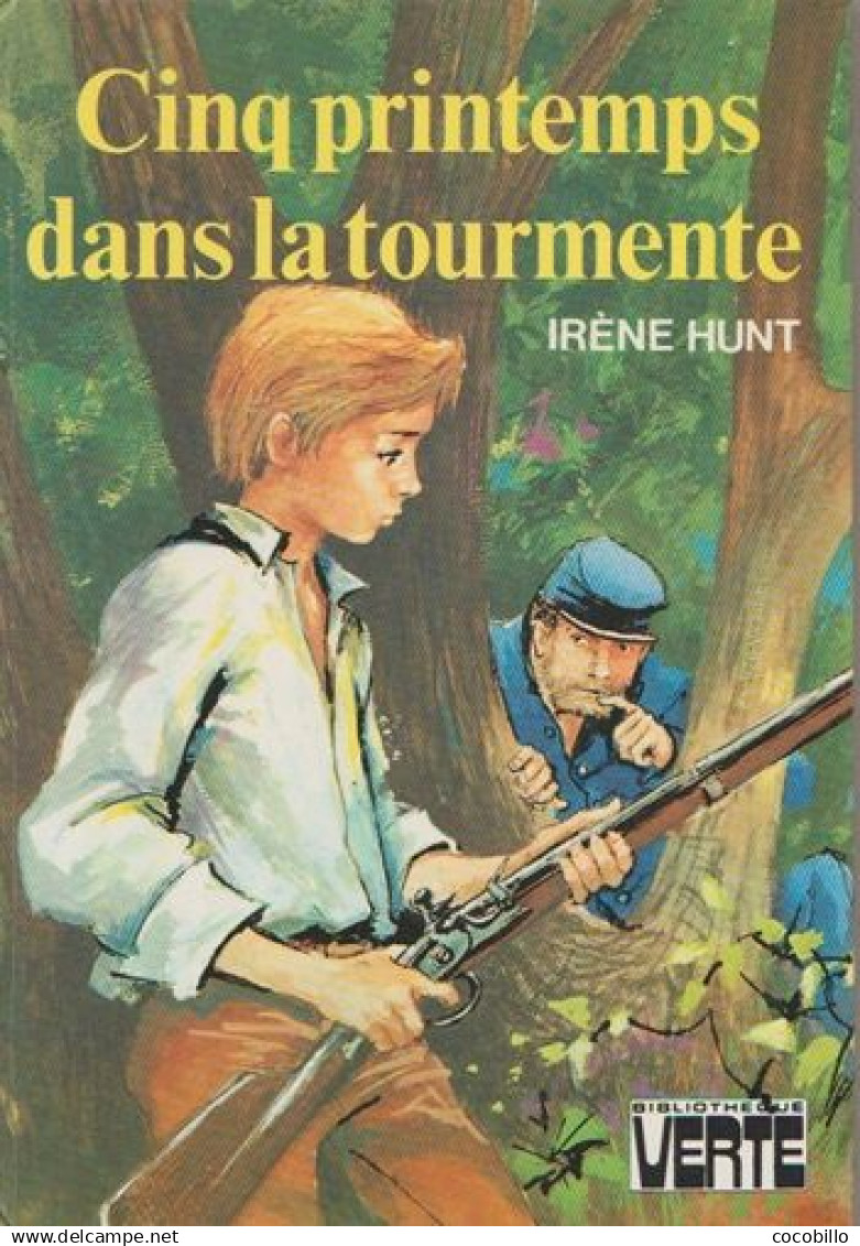Cinq Printemps Dans La Tourmente D' Irène Hunt - Bibliothèque Verte - 1977 - Biblioteca Verde