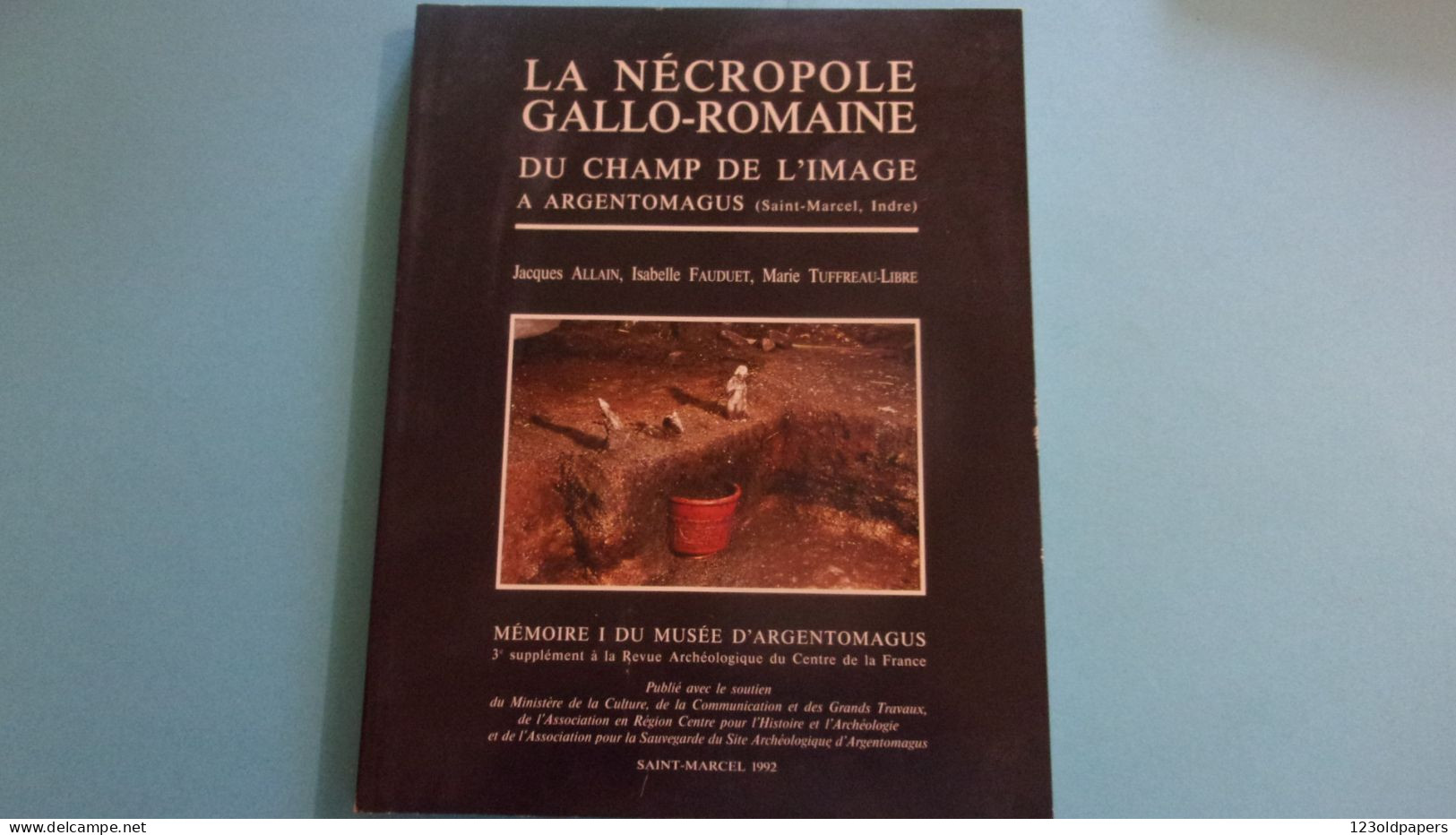 BERRY INDRE La Nécropole Gallo-Romaine Du "Champ De L'image" À Argentomagus (Saint-Marcel, Indre) 238 PAGES 1992 - Centre - Val De Loire