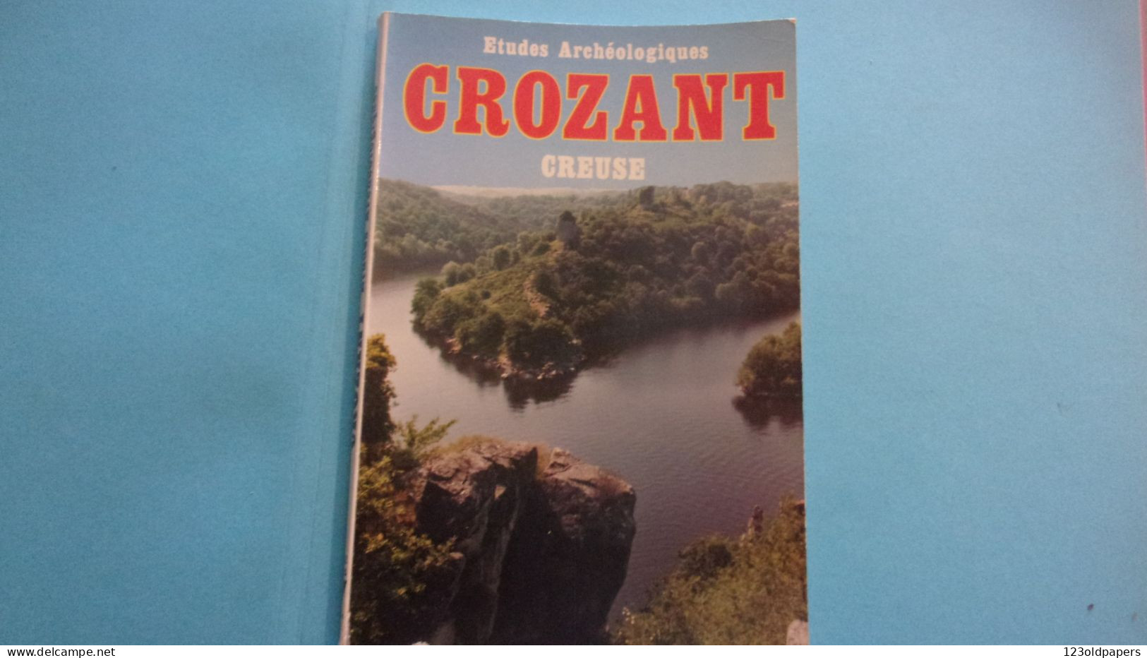 BERRY INDRE CREUSE  Crozant: Études Archéologiques (Documents D'archéologie Creusoise 1985 187 PAGES - Limousin