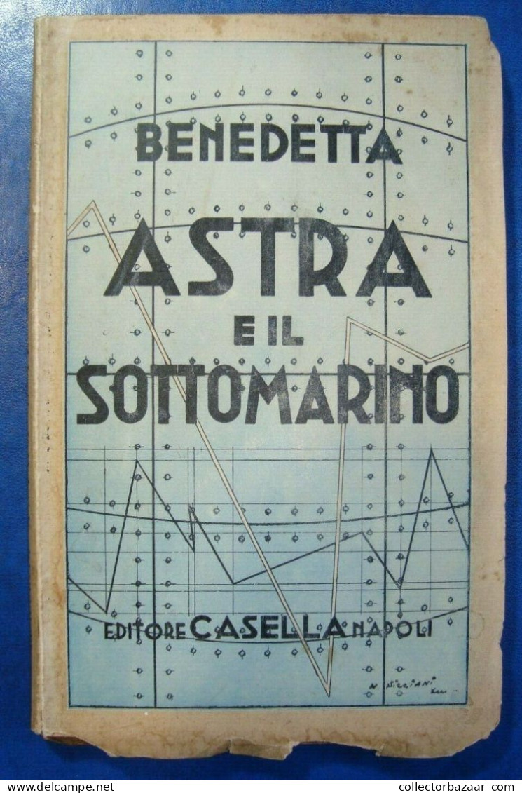 Astra E Il Sottomarino - Benedetta Cappa - A Unique Autographed Edition By Filippo Marinetti - Italia Futurismo - Grote Schrijvers