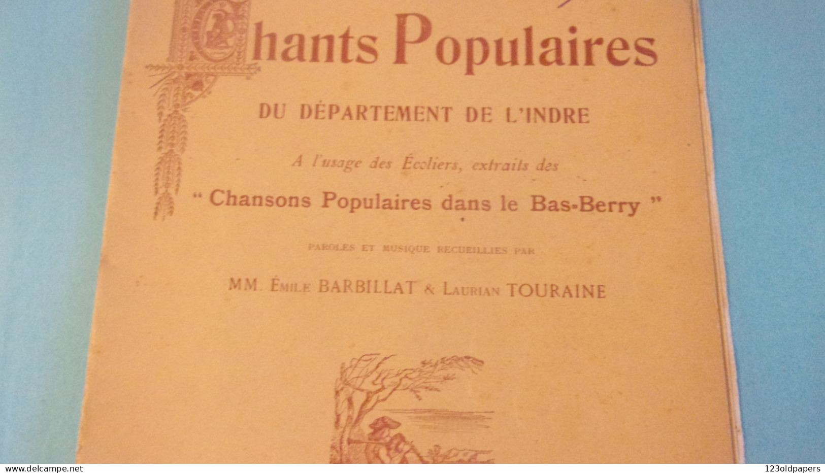BERRY INDRE  1914 CHANTS POPULAIRES DEPARTEMENT DE L INDRE  A USAGE DES ECOLIERS BARBILLAT TOURAINE - Centre - Val De Loire