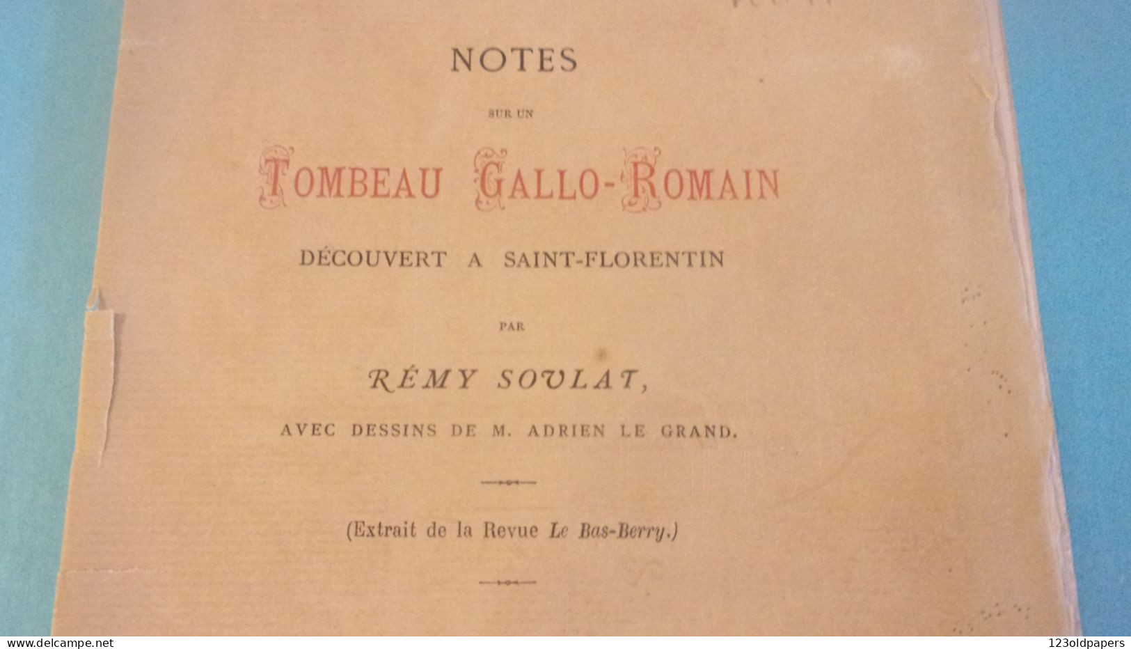 BERRY INDRE  VATAN 1875 REMY SOULAT NOTES SUR TOMBEAU GALLO ROMAIN DECOUVERT A SAINT FLORENTIN - Centre - Val De Loire