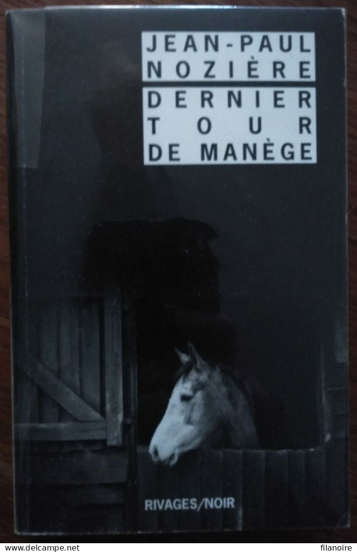 Jean-Paul NOZIERE Dernier Tour De Manège (Riv./N. N°818, EO 03/2011) - Rivage Noir