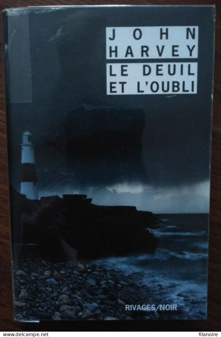 John HARVEY Le Deuil Et L’Oubli (Riv./N. N°914, EO 04/2013) - Rivage Noir