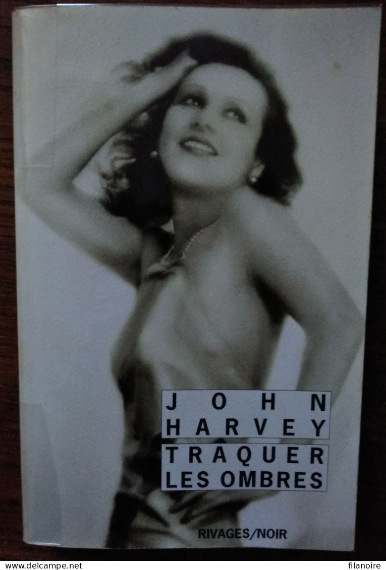 John HARVEY Traquer Les Ombres (Riv./N. N°845, EO 10/2011) - Rivage Noir