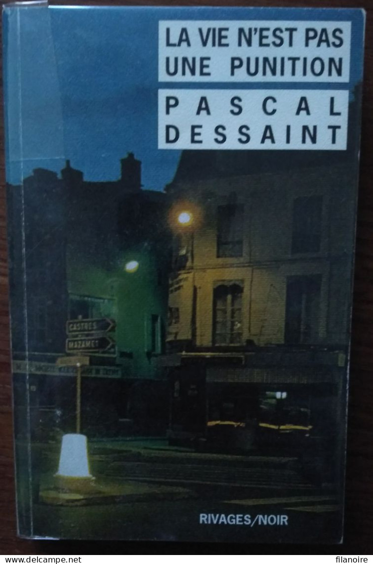 Pascal DESSAINT La Vie N’est Pas Une Punition (Riv./N. N°224, EO 05/1997) - Rivage Noir