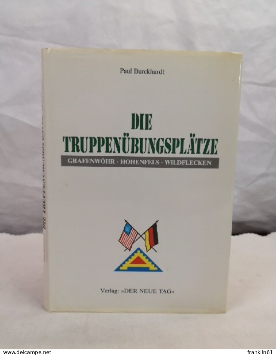 Die Truppenübungsplätze. Grafenwöhr. Hohenfels. Wildflecken. - Polizie & Militari