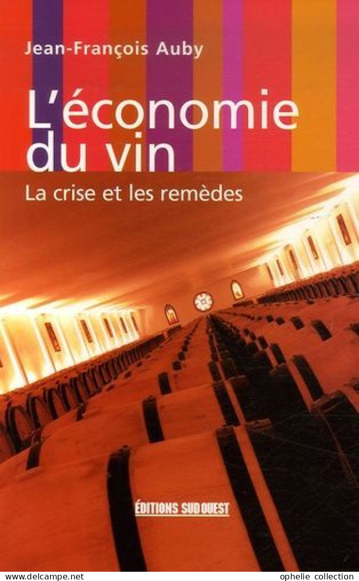 L'économie Du Vin - La Crise Et Les Remèdes - Jean-francois Auby - Management