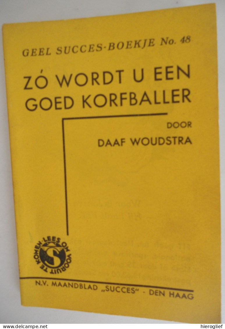 ZO WORDT U EEN GOED KORFBALLER Door Daaf Woodstra / Korfbal Balsport Techniek Tactiek Sport Werpen Verdedigen Strafworp - Practical