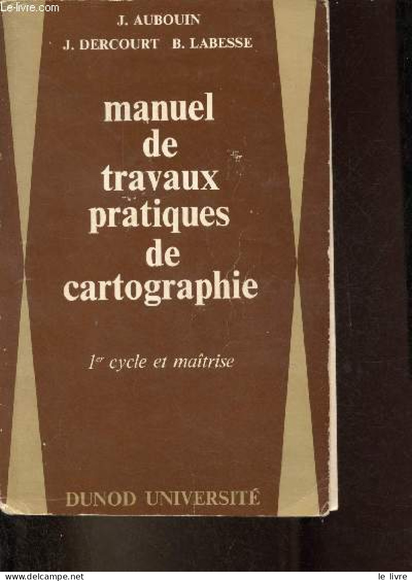 Manuel De Travaux Pratiques De Cartographie 1er Cycle Et Maîtrise. - Aubouin Jean & Dercourt Jean & Labesse Bernard - 19 - Cartes/Atlas