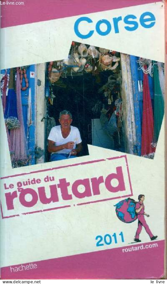 Le Guide Du Routard - Corse 2011. - Collectif - 2011 - Corse