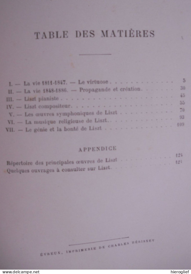 Franz LISZT  Biographie critique par M.-D. Calvocoressi / Les Musiciens Célèbres / paris henri laurens 1905 Hongarije